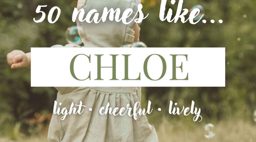 Names Like Chloe (Light, Cheerful & Lively)