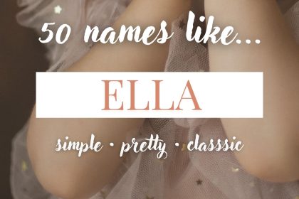 Names Like Ella (Simple, Pretty & Classic)