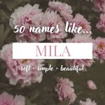 Names Like Mila (Soft, Simple & Beautiful)