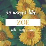Names Like Zoe (Bold, Lively & Sweet)