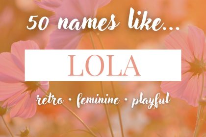 Names Like Lola (Retro, Feminine & Playful)