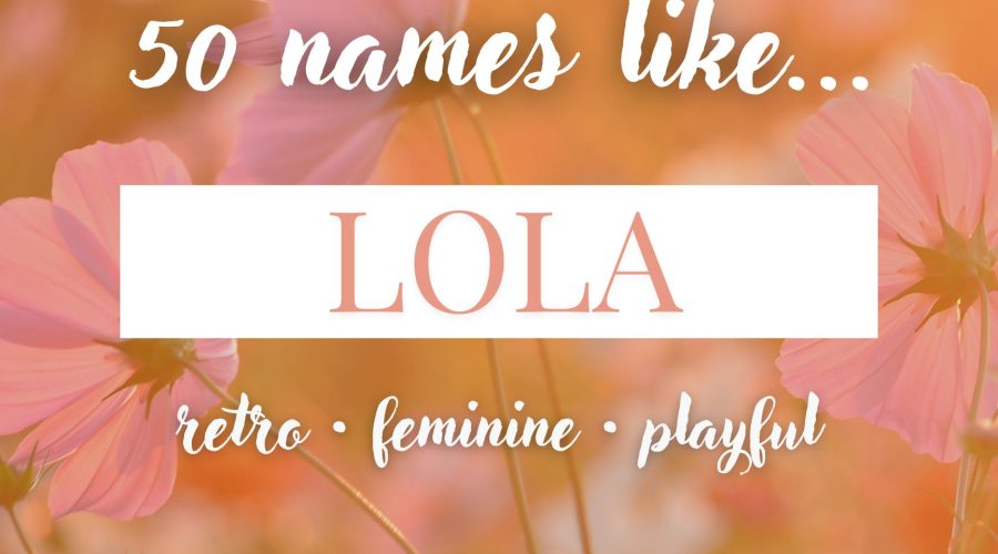 Names Like Lola (Retro, Feminine & Playful)