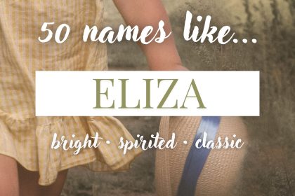 Names Like Eliza (Bright, Spirited & Classic)