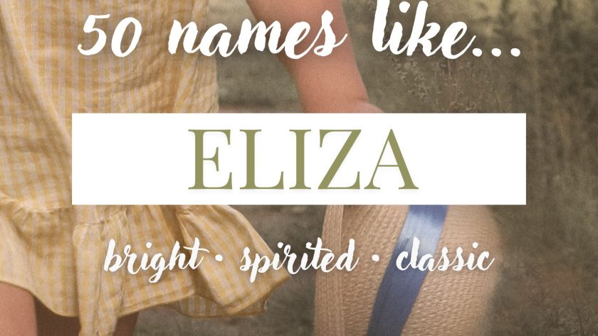 Names Like Eliza (Bright, Spirited & Classic)