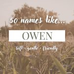 Names Like Owen (Soft, Gentle & Friendly)