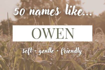 Names Like Owen (Soft, Gentle & Friendly)