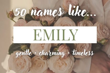 Names Like Emily (Gentle, Charming & Timeless)