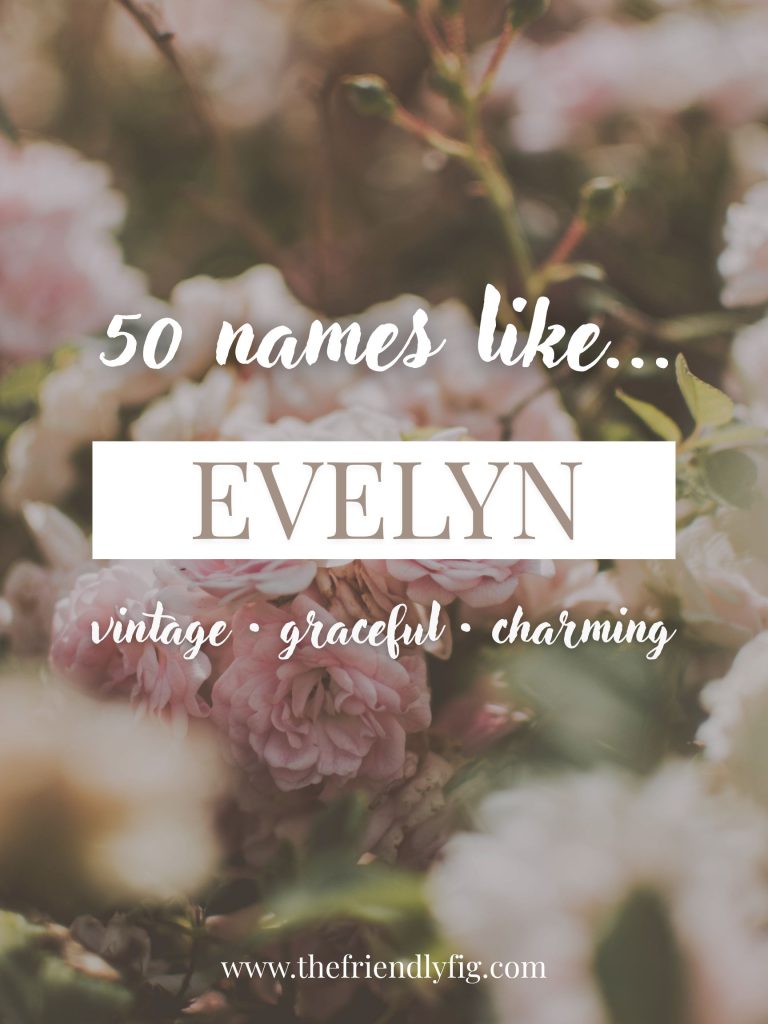 Names Like Evelyn (Vintage, Graceful & Charming)