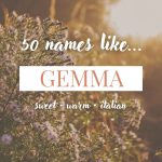 Names Like Gemma (Sweet, Warm & Italian)