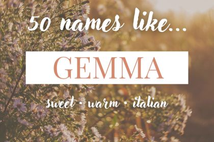 Names Like Gemma (Sweet, Warm & Italian)