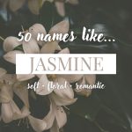 Names Like Jasmine (Soft, Floral & Romantic)