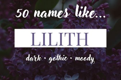 Names Like Lilith (Dark, Gothic & Moody)