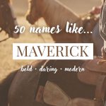 Names Like Maverick (Bold, Daring & Modern)