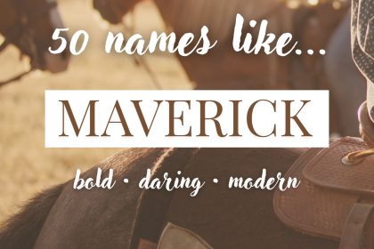 Names Like Maverick (Bold, Daring & Modern)