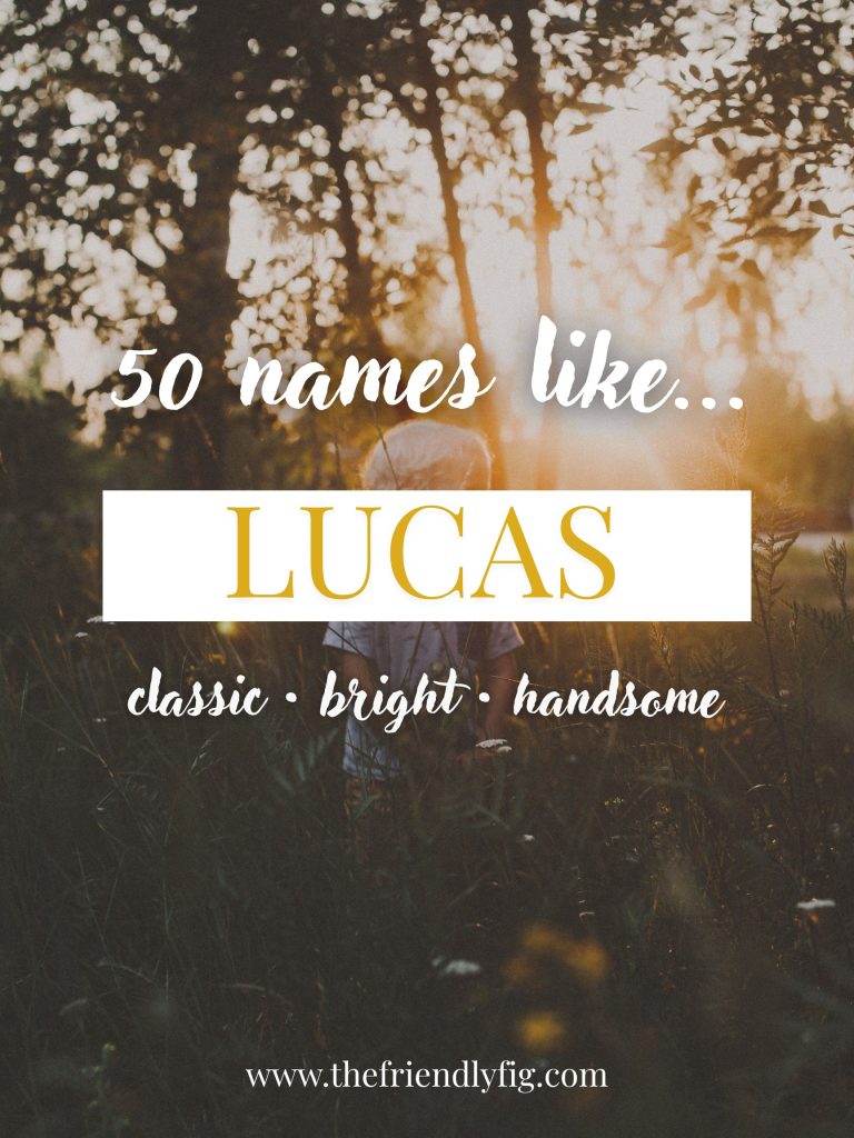Names Like Lucas (Classic, Bright & Handsome)