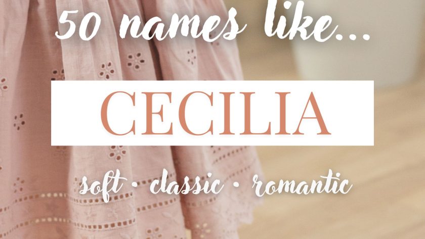 Names Like Cecilia (Soft, Classic & Romantic)