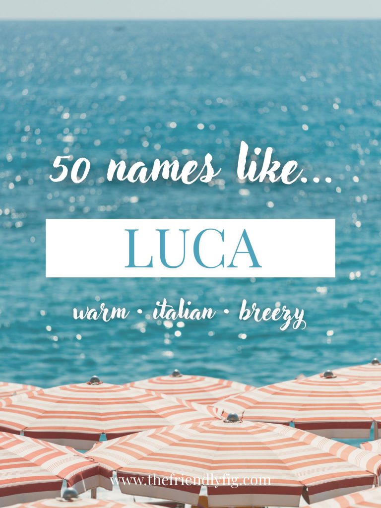 Names Like Luca (Warm, Italian & Breezy)