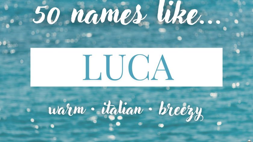 Names Like Luca (Warm, Italian & Breezy)