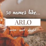 Names Like Arlo (Warm, Quiet & Playful)