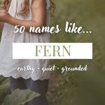 Names Like Fern (Earthy, Quiet & Grounded)