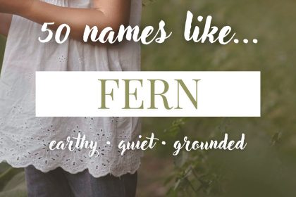 Names Like Fern (Earthy, Quiet & Grounded)