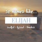 Names Like Elijah (Soulful, Lyrical & Timeless)