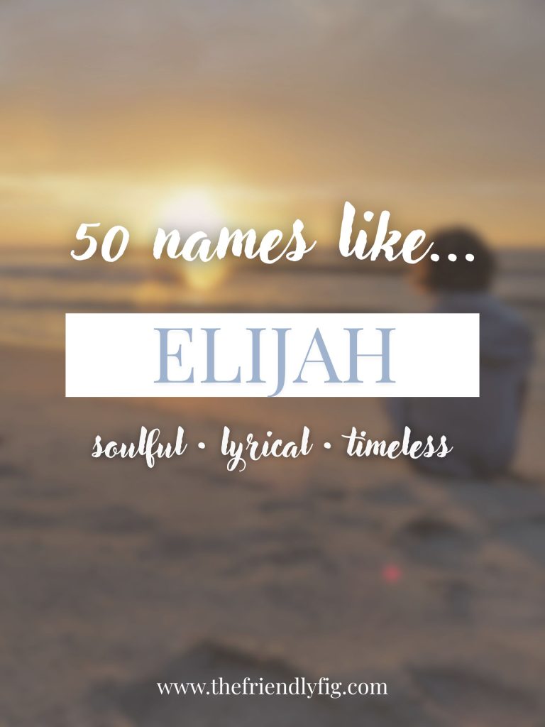 Names Like Elijah (Soulful, Lyrical & Timeless)