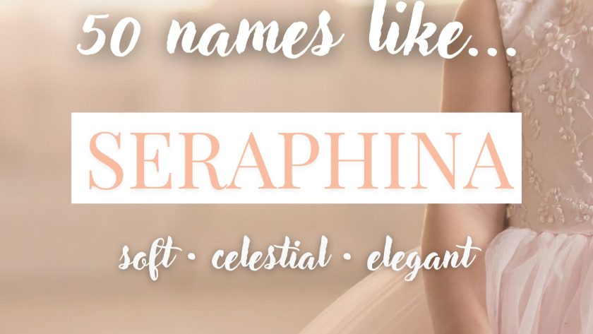 Names Like Seraphina (Soft, Celestial & Elegant)
