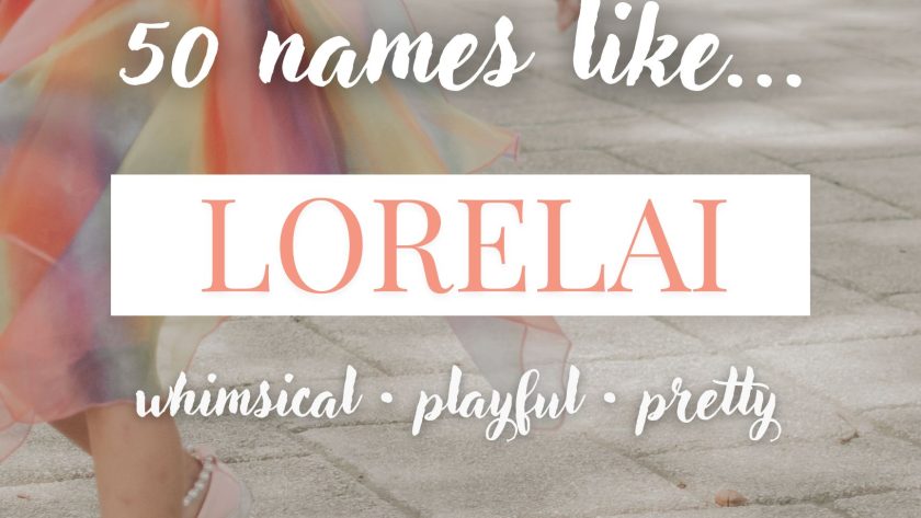 Names Like Lorelai (Whimsical, Playful & Pretty)