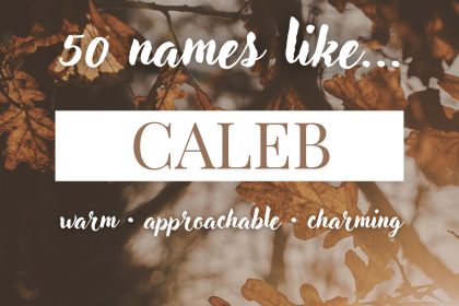 Names Like Caleb (Warm, Approachable & Charming)