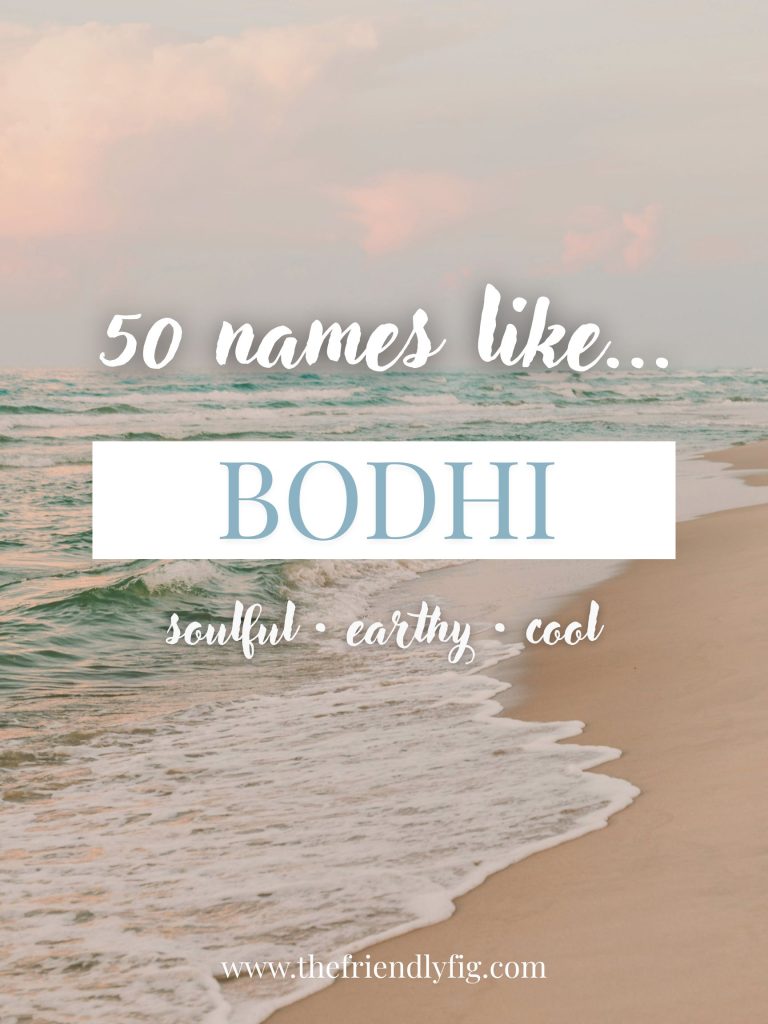 Names Like Bodhi (Soulful, Earthy & Cool)