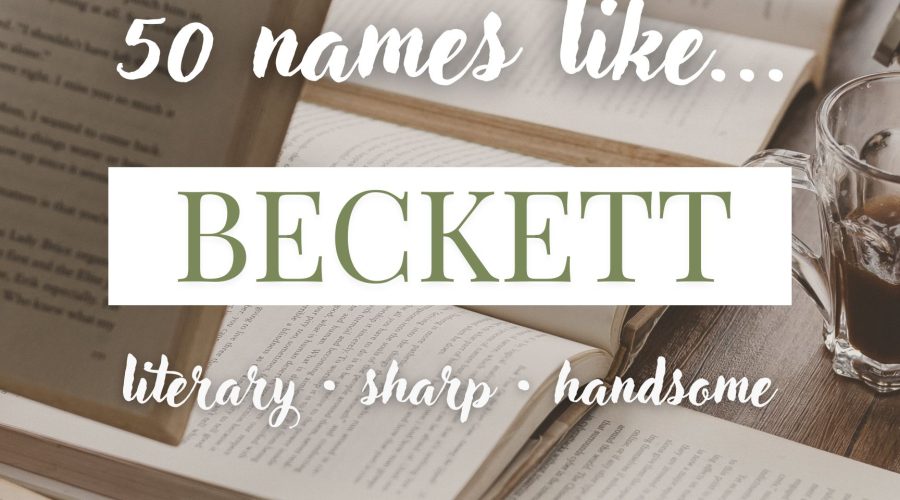 Names Like Beckett (Literary, Sharp & Handsome)