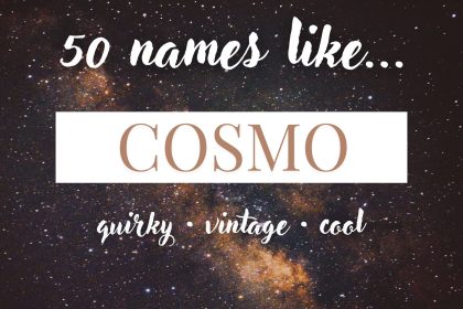 Names Like Cosmo (Quirky, Vintage & Cool)
