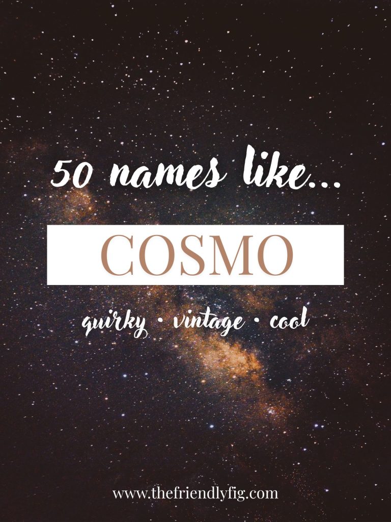 Names Like Cosmo (Quirky, Vintage & Cool)