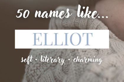 Names Like Elliot (Soft, Literary & Charming)