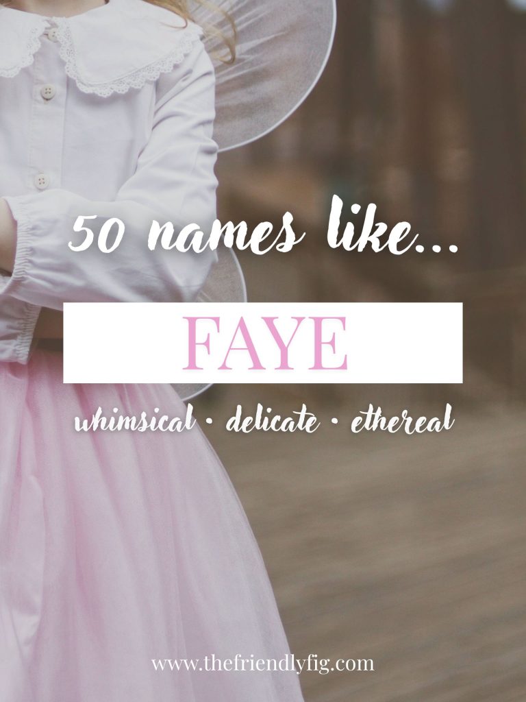Names Like Faye (Whimsical, Delicate & Ethereal)