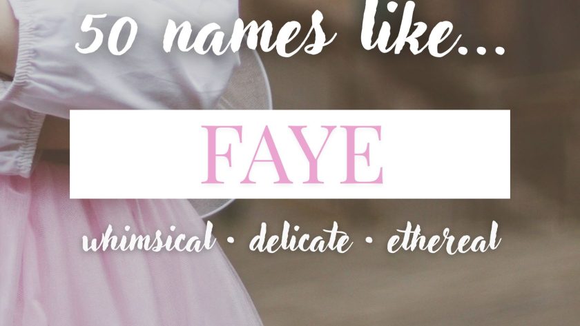 Names Like Faye (Whimsical, Delicate & Ethereal)