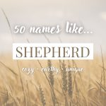 Names Like Shepherd (Cozy, Earthy & Unique)