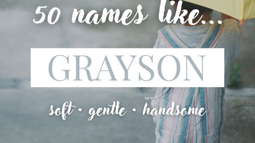 Names Like Grayson (Soft, Gentle & Handsome)