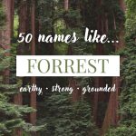 Names Like Forrest (Earthy, Strong & Grounded)