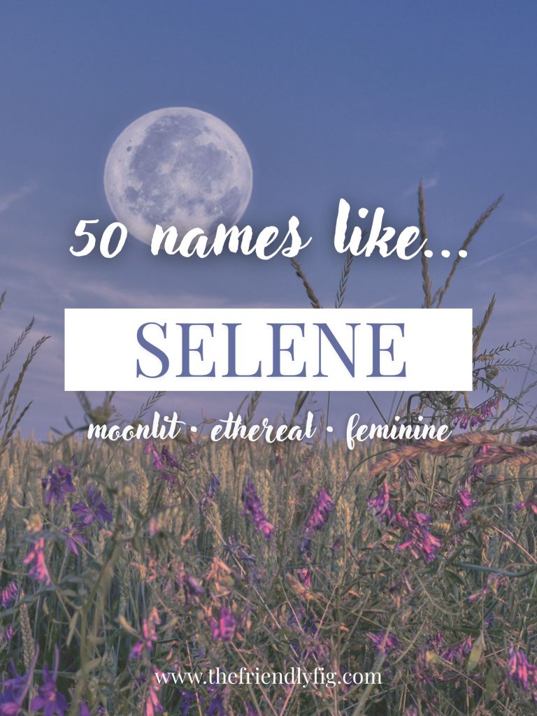 Names Like Selene (Moonlit, Ethereal & Feminine)