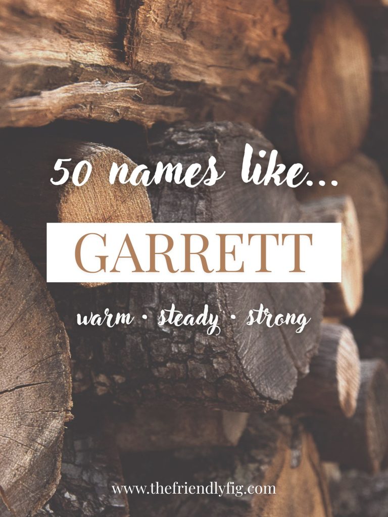 Names Like Garrett (Warm, Steady & Strong)