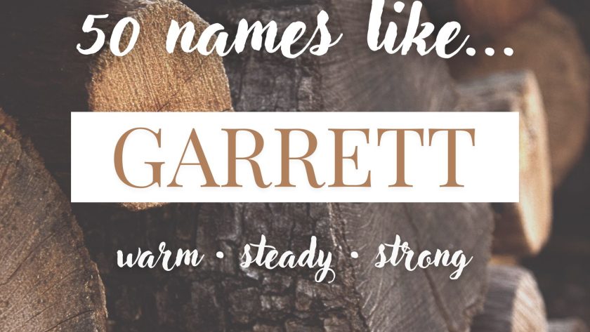 Names Like Garrett (Warm, Steady & Strong)