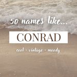 Names Like Conrad (Cool, Vintage & Moody)