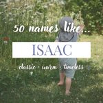 Names Like Isaac (Classic, Warm & Timeless)