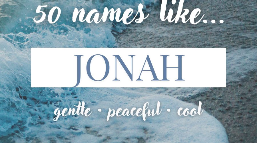 Names Like Jonah (Gentle, Peaceful & Cool)