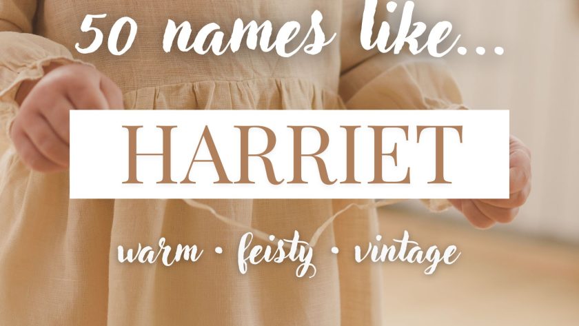 Names Like Harriet (Warm, Feisty & Vintage)