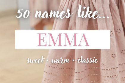 Names Like Emma (Sweet, Warm & Classic)