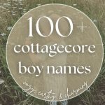 100 Cottagecore Boy Names (Cozy, Earthy & Charming)