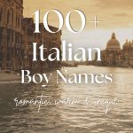 100+ Italian Boy Names (Romantic, Warm & Unique)